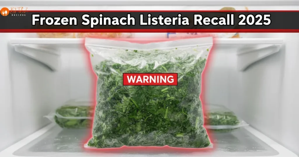 Frozen spinach recall warning due to listeria contamination in 2025.