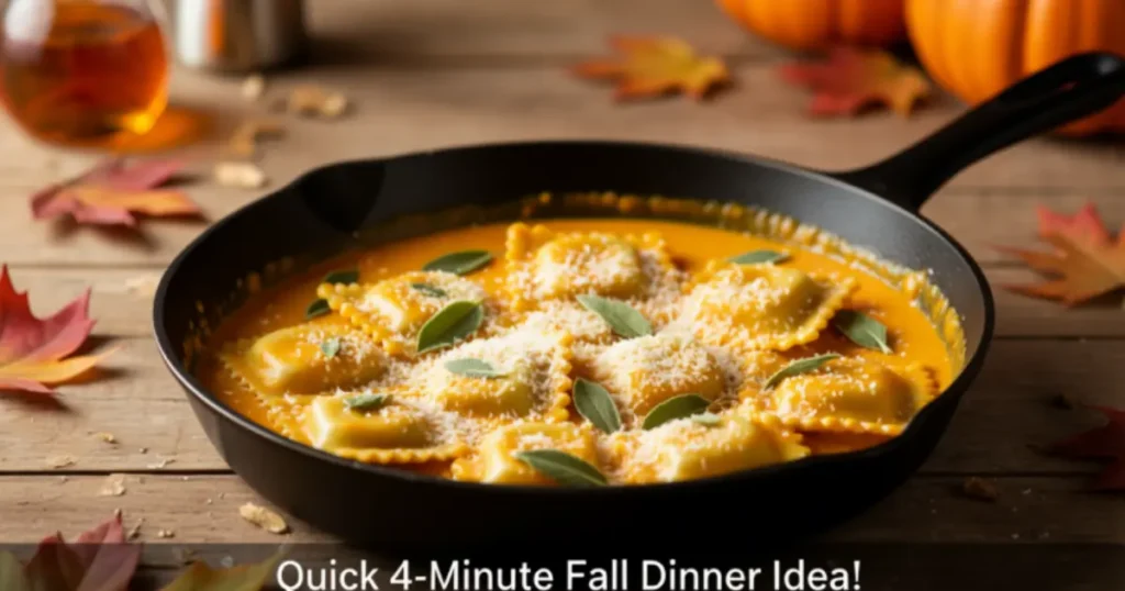 Priano Pumpkin & Sage Ravioli in a skillet with creamy pumpkin sauce, Parmesan, and fresh sage, overlay text ‘Quick 4-Minute Fall Dinner Idea!